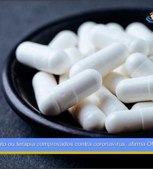 Não há medicamento ou terapia comprovados contra coronavírus, afirma OMS