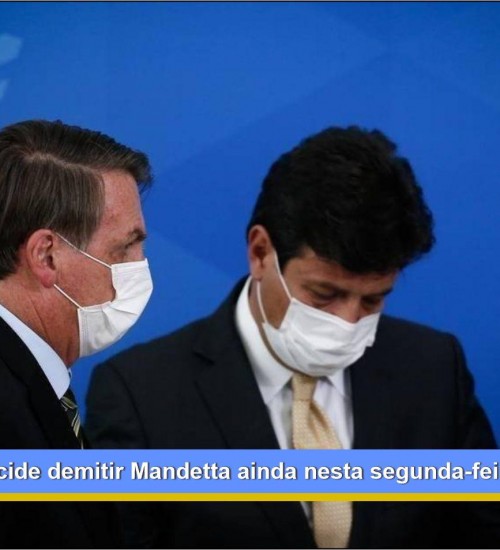 Bolsonaro decide demitir Mandetta ainda nesta segunda-feira
