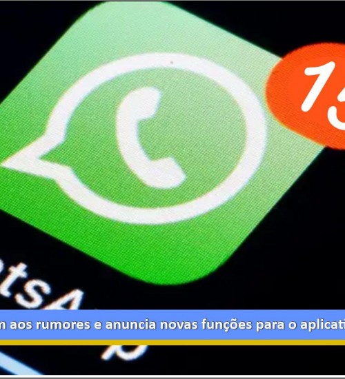WhatsApp dá fim aos rumores e anuncia novas funções para o aplicativo