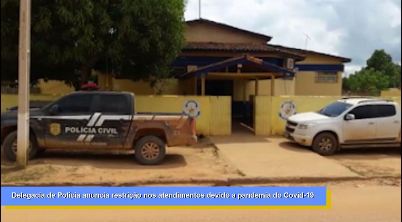 Delegacia de Polícia anuncia restrição nos atendimentos devido a pandemia do Covid-19