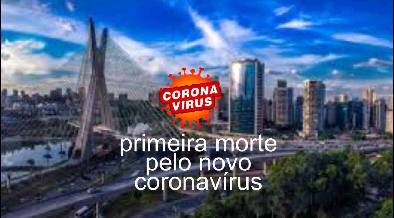 SP Registra a Primeira Morte Pelo Coronavírus no Brasil