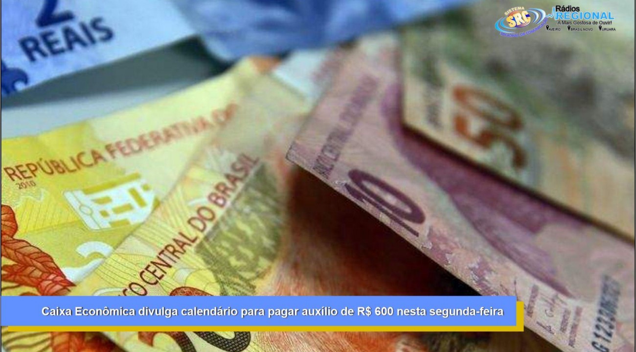 Caixa Econômica divulga calendário para pagar auxílio de R$ 600 nesta segunda-feira