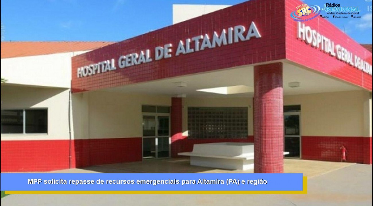 MPF solicita repasse de recursos emergenciais para Altamira (PA) e região