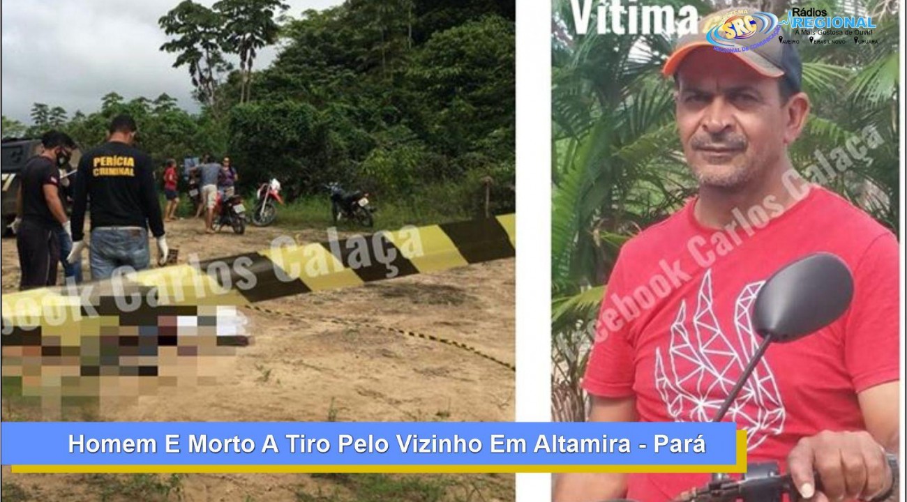 HOMEM E MORTO A TIRO PELO VIZINHO EM ALTAMIRA/PARÁ