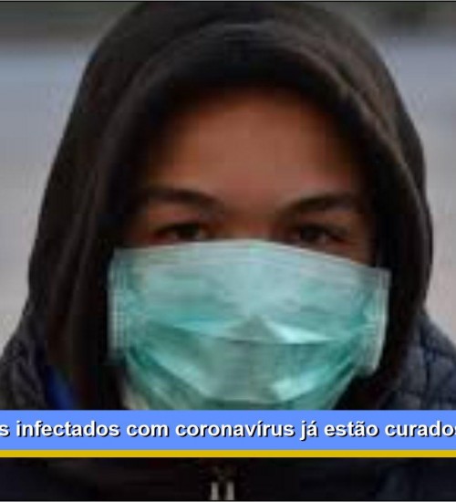 Mais de 50% dos infectados com coronavírus já estão curados