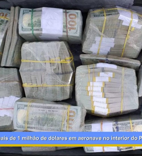 Polícia apreende mais de 1 milhão de dólares em aeronave no interior do Pará