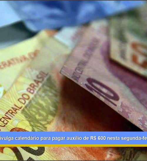 Caixa Econômica divulga calendário para pagar auxílio de R$ 600 nesta segunda-feira