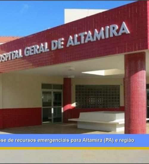 MPF solicita repasse de recursos emergenciais para Altamira (PA) e região