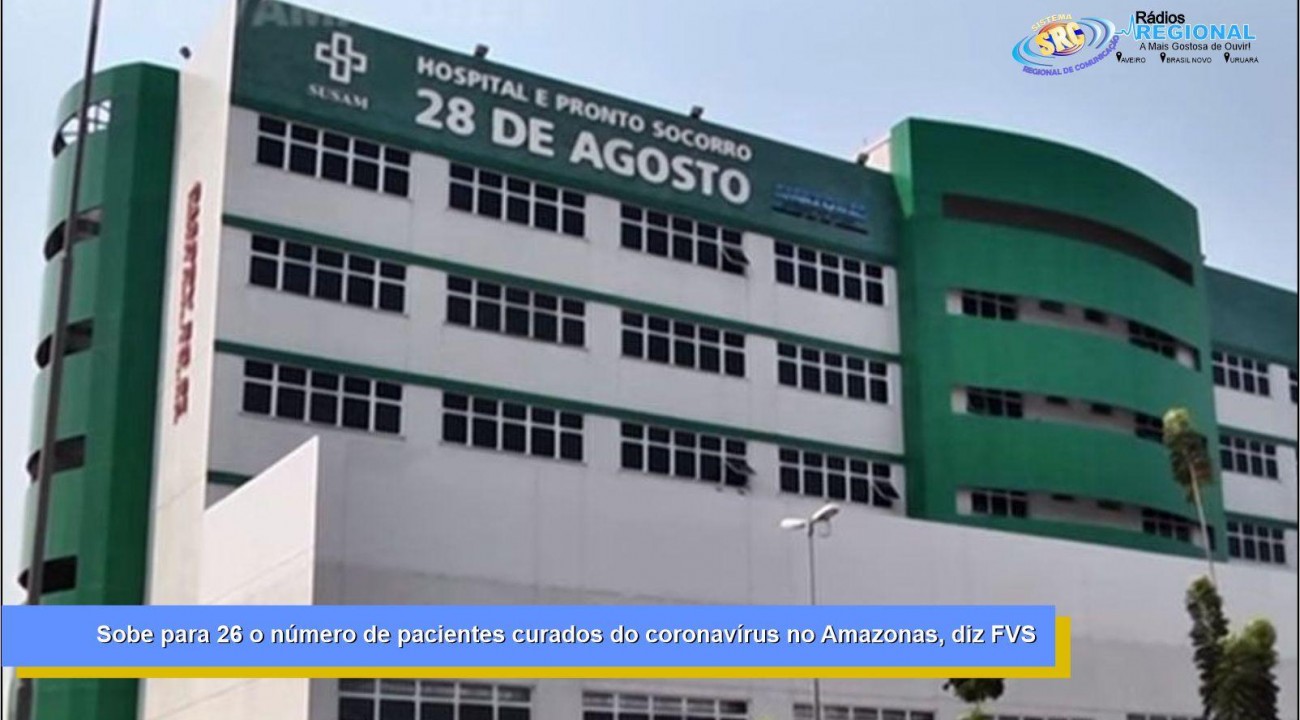 Sobe para 26 o número de pacientes curados do coronavírus no Amazonas, diz FVS
