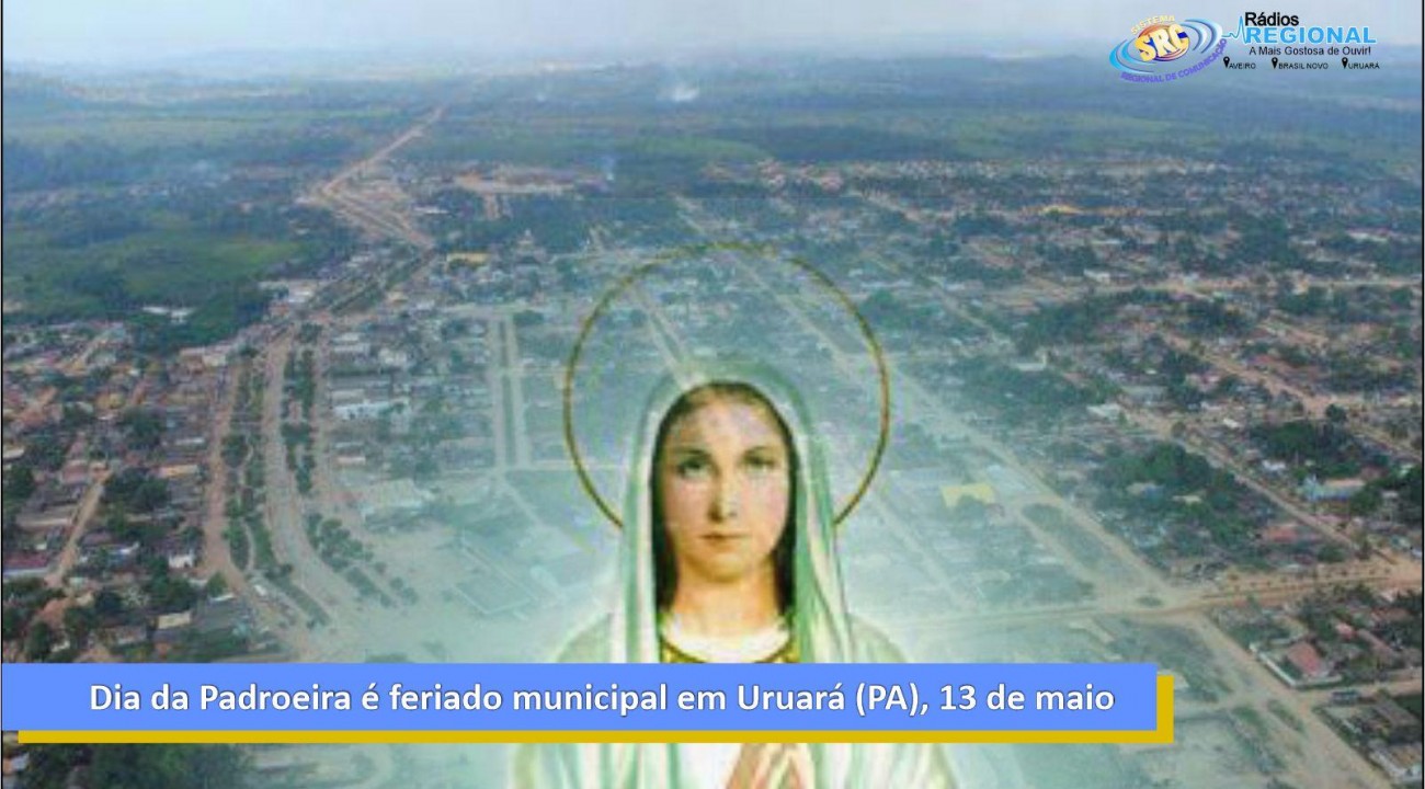 Dia da Padroeira é feriado municipal em Uruará (PA), 13 de maio